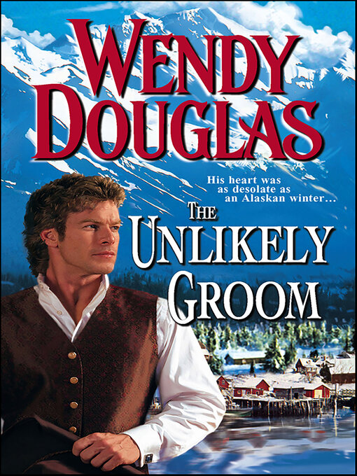 Title details for The Unlikely Groom by Wendy Douglas - Available